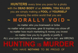 Hunting is murder.