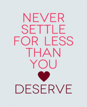 Never Settle For Less Quotes[/caption]