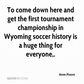 To come down here and get the first tournament championship in Wyoming ...