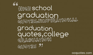 High school graduation quotes,inspirational graduation quotes,college ...