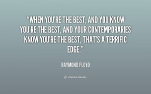 quote-Raymond-Floyd-when-youre-the-best-and-you-know-158894.png