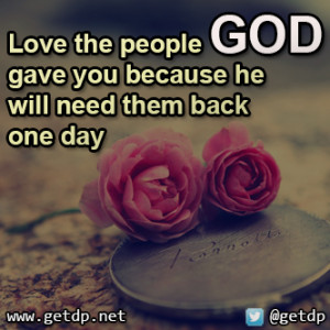Love The People God Gave You