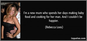 ... and cooking for her man. And I couldn't be happier. - Rebecca Loos