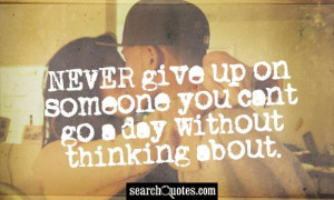Quotes On Not Giving Up On Someone