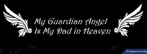 Messages/Sayings : Guardian Angel Is My Dad Facebook Timeline Cover