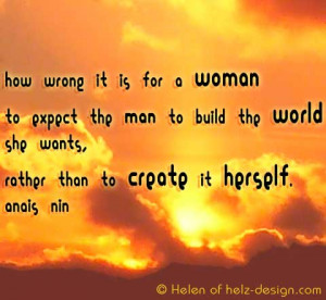How wrong is it for a woman to expect the man to build the world she ...