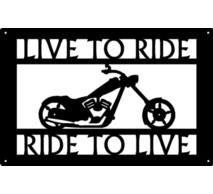 Motorcycle Sign - Live to Ride/ Ride to Live