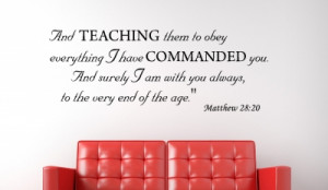 Matthew 28:20 And teaching them...Christian Wall Decal Quotes