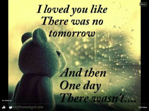 ... how i feel i regret not being there to say i love you always goodbye