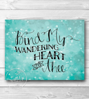 Hymn printable art print christian lyrics, Bind My Wandering Heart to ...