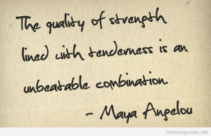 The quality of strength lined with tenderness.