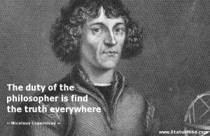 ... the truth everywhere - Nicolaus Copernicus Quotes - StatusMind.com