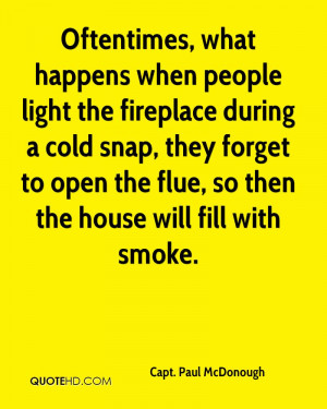 Oftentimes, what happens when people light the fireplace during a cold ...