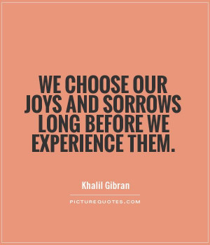 Experience Quotes Joy Quotes Sorrow Quotes Khalil Gibran Quotes