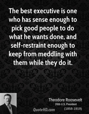 ... -restraint enough to keep from meddling with them while they do it