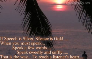 If Speech Is Silver, Silence Is Gold