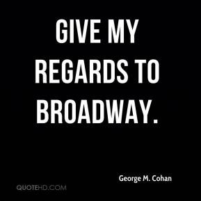 George M. Cohan Top Quotes
