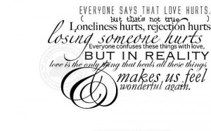 Love Quote: Everyone Says That Love Hurts…