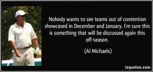 ... something that will be discussed again this off-season. - Al Michaels