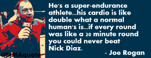 Joe Rogan feels the unbelievable cardio of Nick Diaz would make him ...