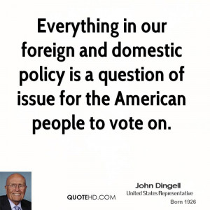 Everything in our foreign and domestic policy is a question of issue ...