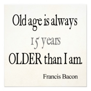 Vintage Francis Bacon Old Age Inspirational Quote Custom Invitations
