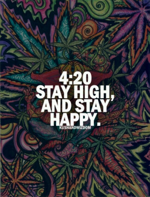 Stay high and stay happy!