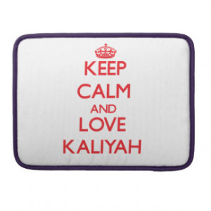 Keep Calm and Love Kaliyah Sleeves For MacBook Pro