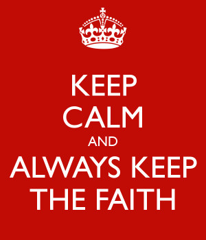 keep-calm-and-always-keep-the-faith-56.png