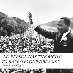 Dr. Martin Luther King Jr. #quote Always follow your dreams.