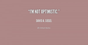 quote-David-A.-Siegel-im-not-optimistic-239921.png