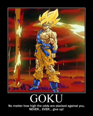 goku courage dragon ball z Dbz hero motivation inspiration