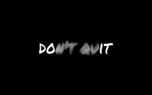 Inspiring Quotes: DOn't quIT