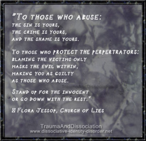 ... those who abuse: the sin is yours, the crime is yours, and the shame