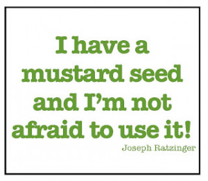 Matthew 17:20: If ye have faith as a grain of mustard seed, ye shall ...
