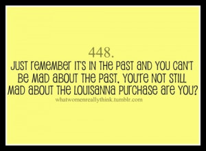 ... mad about the Louisiana Purchase, are you?