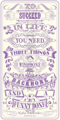 ... need three things: A wishbone, and backbone, and a funny bone. More