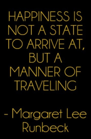 ... at, but a manner of traveling - Margaret Lee Runbeck #Travel #Quote