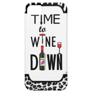 Time to Wine Down iPhone 5/5S Covers