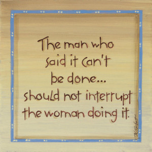 How many times have you been told no...and done it?