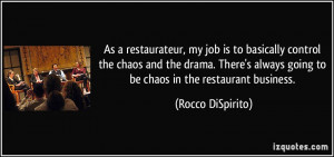 control the chaos and the drama. There's always going to be chaos ...