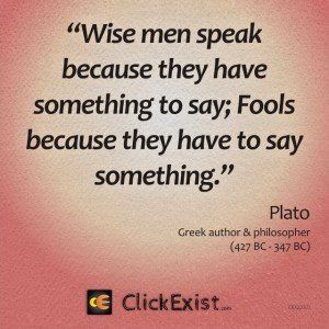 ... say; fools because they have to say something.