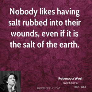 ... salt rubbed into their wounds, even if it is the salt of the earth