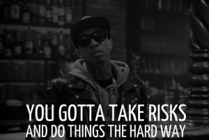 positive-quotes-risks-actions-sayings-tyga-rapper.jpg