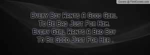 Every Girl Wants a Bad Boy Quote
