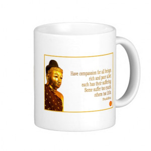Buddha Quote ~ Have Compassion Mug