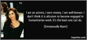 am an actress, I earn money, I am well-known. I don't think it is ...