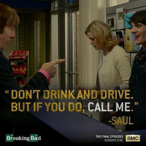 ... drink and drive but if you do call me meme saul goodman breaking bad