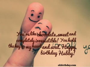 ... ! You hold the key to my heart and soul, Happy birthday Hubby