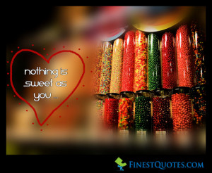 Nothing is as Sweet as You…